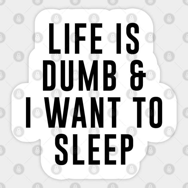 Life Is Dumb I Want To Sleep Sticker by Venus Complete